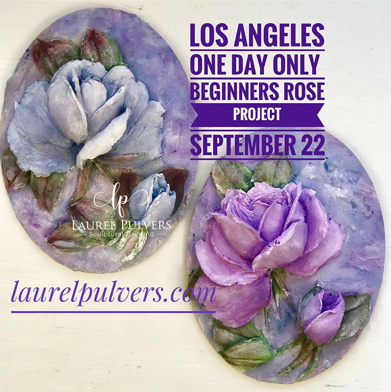 Beginner's Sculptural Painting Roses Project with Laurel Pulvers - September 22 - Los Angeles